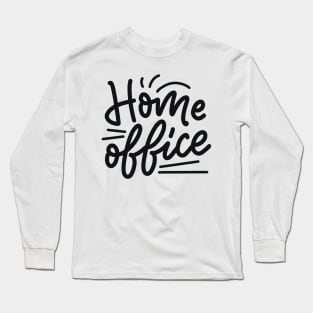 Home Office | Quarantine Funny Humor Long Sleeve T-Shirt